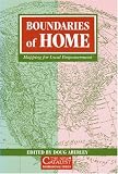 Aberlye, Doug: Boundaries of Home: Mapping for Local Empowerment Aberlye, Doug: Boundaries of Home: Mapping for Local Empowerment