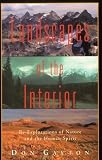 Gayton, Don: Landscapes of the Interior Re-Explorations of Nature and the Human Spirit Gayton, Don: Landscapes of the Interior Re-Explorations of Nature and the Human Spirit