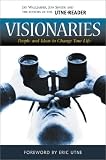Walljasper, Jay: Visionaries: People & Ideas to Change Your Life