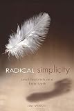Merkel, Jim: Radical Simplicity: Small Footprints on a Finite Earth