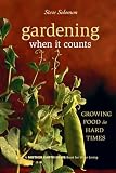 Gardening When It Counts: Growing Food in Hard Times (086571553X) by Solomon, Steve Solomon, Steve: Gardening When It Counts: Growing Food in Hard Times