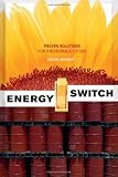 Morris, Craig: Energy Switch: Proven Solutions for a Renewable Future Morris, Craig: Energy Switch: Proven Solutions for a Renewable Future