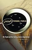 Pfeiffer, Dale Allen: Eating Fossil Fuels: Oil, Food And the Coming Crisis in Agriculture Pfeiffer, Dale Allen: Eating Fossil Fuels: Oil, Food And the Coming Crisis in Agriculture