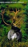 Maas, David R.: North American Game Animals