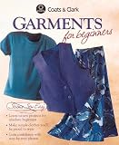 Creative Publishing international Editors: Garments for Beginners