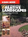 The Complete Guide to Creative Landscapes: Designing, Building, and Decorating Your Outdoor Home (0865735794) by Creative Publishing International Creative Publishing International: The Complete Guide to Creative Landscapes: Designing, Building, and Decorating Your Outdoor Home