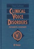 Aronson, Arnold E.: Clinical Voice Disorders: An Interdisciplinary Approach