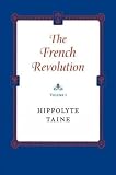 Taine, Hippolyte A.: The French Revolution