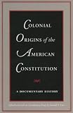 Lutz, Donald S.: Colonial Origins of the American Constitution: A Documentary History