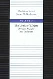 Buchanan, James M.: The Limits of Liberty: Between Anarchy and Leviathan Buchanan, James M.: The Limits of Liberty: Between Anarchy and Leviathan