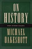 Oakeshott, Michael: On History and Other Essays Oakeshott, Michael: On History and Other Essays