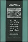 Silverthorne, Michael: Natural Rights on the Threshold of the Scottish Enlightenment: The Writings of Gershom Carmichael Silverthorne, Michael: Natural Rights on the Threshold of the Scottish Enlightenment: The Writings of Gershom Carmichael