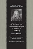 Pufendorf, Samuel Von: Of the Nature and Qualification of Religion in Reference to Civil Society