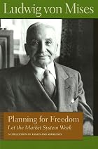 Planning for Freedom by Ludwig von Mises