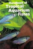 Handbook of Tropical Aquarium Fishes (0866221387) by Axelrod, Herbert R. Axelrod, Herbert R.: Handbook of Tropical Aquarium Fishes