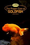 The Proper Care of Goldfish (0866221867) by Geran, James Geran, James: The Proper Care of Goldfish