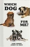 Johnson, James: Which Dog for Me? Johnson, James: Which Dog for Me?