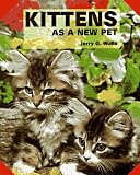 Walls, Jerry G.: Kittens As a New Pet
