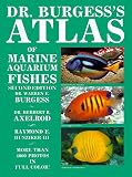 Burgess, Warren: Dr Burgess's Atlas of Marine Aquarium Fishes Burgess, Warren: Dr Burgess's Atlas of Marine Aquarium Fishes