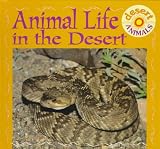 Stone, Lynn M.: Animal Life in the Desert