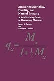 Gardner, Robert W.: Measuring Mortality, Fertility, and Natural Increase: A Self-Teaching Guide to Elementary Measures Gardner, Robert W.: Measuring Mortality, Fertility, and Natural Increase: A Self-Teaching Guide to Elementary Measures