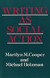 Holzman, Michael: Writing As Social Action Holzman, Michael: Writing As Social Action