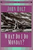 Holt, John: What Do I Do Monday? Holt, John: What Do I Do Monday?