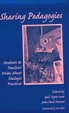 Tayko, Gail: Sharing Pedagogies: Students & Teachers Write About Dialogic Practices Tayko, Gail: Sharing Pedagogies: Students & Teachers Write About Dialogic Practices