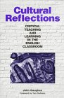 Gaughan, John: Cultural Reflections: Critical Teaching and Learning in the English Classroom Gaughan, John: Cultural Reflections: Critical Teaching and Learning in the English Classroom