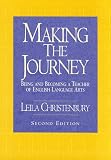 Christenbury, Leila: Making the Journey: Being and Becoming a Teacher of English Language Arts Christenbury, Leila: Making the Journey: Being and Becoming a Teacher of English Language Arts