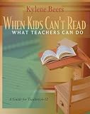 Beers, G. Kylene: When Kids Can't Read, What Teachers Can Do: A Guide for Teachers, 6-12 Beers, G. Kylene: When Kids Can't Read, What Teachers Can Do: A Guide for Teachers, 6-12