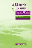 Johnson, T. R.: A Rhetoric of Pleasure: Prose Style and Today's Composition Classroom Johnson, T. R.: A Rhetoric of Pleasure: Prose Style and Today's Composition Classroom