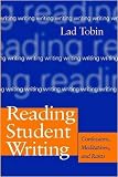 Tobin, Lad: Reading Student Writing: Confessions, Meditations, and Rants Tobin, Lad: Reading Student Writing: Confessions, Meditations, and Rants