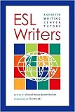 Bruce, Shanti: Esl Writers: A Guide For Writing Center Tutors Bruce, Shanti: Esl Writers: A Guide For Writing Center Tutors