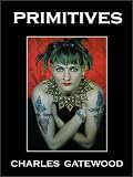 Gatewood, Charles: Primitives: Tribal Body Art and the Left-Hand Path