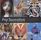 Anderson, Kirsten: Pop Surrealism: The Rise Of Underground Art Anderson, Kirsten: Pop Surrealism: The Rise Of Underground Art