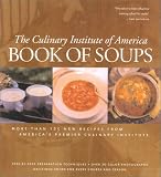 Donovan, Mary D.: Book of Soups: More Than 100 New Recipes from America's Premier Culinary Institute