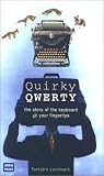 Lundmark, Torbjorn: Quirky Qwerty: The Story of the Keyboard Your Fingertips