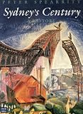 Spearritt, Peter: Sydney's Century: A History Spearritt, Peter: Sydney's Century: A History