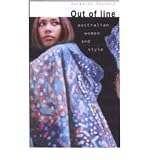 Maynard, Margaret: Out of Line: Australian Women and Style Maynard, Margaret: Out of Line: Australian Women and Style