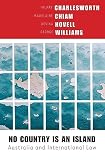 Williams, George: No Country Is an Island: Australia and International Law