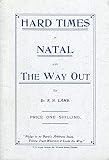 Hard Times in Natal And the Way Out