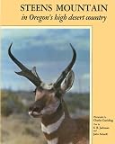 Jackman, E. R.: Steens Mountain in Oregon's High Desert Country.