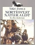Anderson, Jim: Tales from a Northwest Naturalist