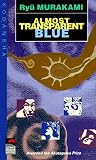 Murakami, Ryu: Almost Transparent Blue Murakami, Ryu: Almost Transparent Blue