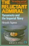 Agawa, Hiroyuki: The Reluctant Admiral Agawa, Hiroyuki: The Reluctant Admiral