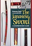 Sato, Kanzan: The Japanese Sword: A Comprehensive Guide