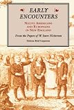 Carpenter, Delores Bird: Early Encounters--Native Americans and Europeans in New England: From the Papers of W. Sears Nickerson Carpenter, Delores Bird: Early Encounters--Native Americans and Europeans in New England: From the Papers of W. Sears Nickerson