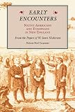 Nickerson, Warren S.: Early Encounters--Native Americans and Europeans in New England: From the Papers of W. Sears Nickerson Nickerson, Warren S.: Early Encounters--Native Americans and Europeans in New England: From the Papers of W. Sears Nickerson