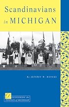 Scandinavians in Michigan by Jeffrey W.…